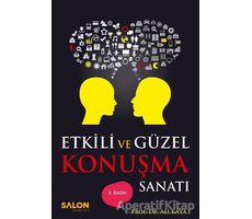 Etkili ve Güzel Konuşma Sanatı - Ali Kaya - Salon Yayınları