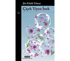 Çiçek Yiyen İnek - Şiir Erkök Yılmaz - Yapı Kredi Yayınları