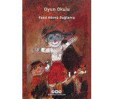 Oyun Okulu - Fazıl Hüsnü Dağlarca - Yapı Kredi Yayınları