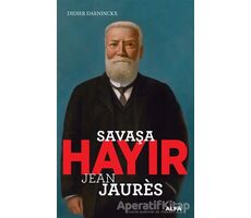 Savaşa Hayır - Jean Jaures - Didier Daeninckx - Alfa Yayınları