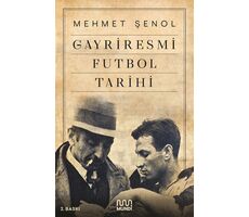 Gayriresmi Futbol Tarihi - Mehmet Şenol - Mundi