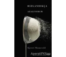 Hızlandıkça Azalıyorum - Kjersti Skomsvold - Jaguar Kitap