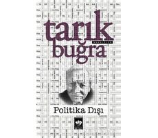 Politika Dışı - Tarık Buğra - Ötüken Neşriyat