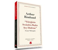 ‘‘Yüreğinin Sesinden Başka Şey Dinleme’’ - Seçme Mektuplar - Arthur Rimbaud - Kırmızı Kedi Yayınevi