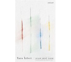 Yara İzleri - Juan Jose Saer - Jaguar Kitap