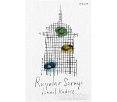 Rüyalar Sarayı - İsmail Kadare - Jaguar Kitap