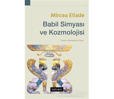 Babil Simyası ve Kozmolojisi - Mircea Eliade - Doğu Batı Yayınları