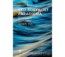 Eko-Sosyalist Paradigma - Fikret Başkaya - Yordam Kitap