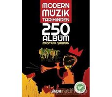 Modern Müzik Tarihinden 250 Albüm - Mustafa Şardan - Librum Kitap