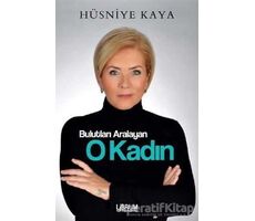 Bulutları Aralayan O Kadın - Hüsniye Kaya - Librum Kitap