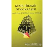 Kesik Piramit Demokrasisi - Mustafa Tungay Şimşekkan - Sokak Kitapları Yayınları