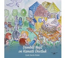 Dombili Beşli ve Kanatlı Dostluk - İpek Seda Bakır - Sokak Kitapları Yayınları