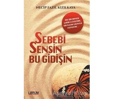 Sebebi Sensin Bu Gidişin - Necip Fazıl Kızılkaya - Librum Kitap