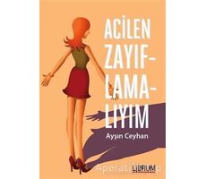 Acilen Zayıflamalıyım - Ayşın Ceyhan - Librum Kitap