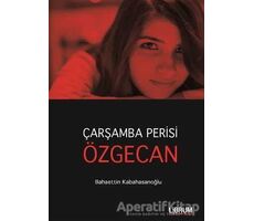 Çarşamba Perisi Özgecan - Bahaettin Kabahasanoğlu - Librum Kitap