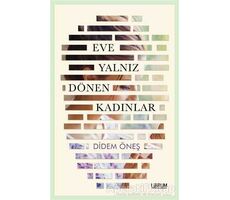 Eve Yalnız Dönen Kadınlar - Didem Öneş - Librum Kitap