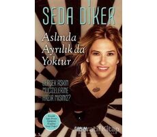 Aslında Ayrılık da Yoktur - Seda Diker - Librum Kitap