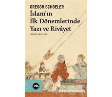 İslamın İlk Dönemlerinde Yazı ve Rivayet - Gregor Schoeler - Vakıfbank Kültür Yayınları