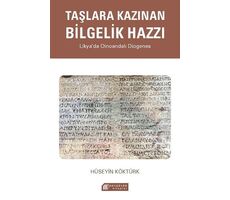 Taşlara Kazınan Bilgelik Hazzı - Likya’da Oinoandalı Diogenes