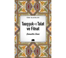 Taaşşuk-ı Talat ve Fitnat - Şemsettin Sami - Ema Kitap