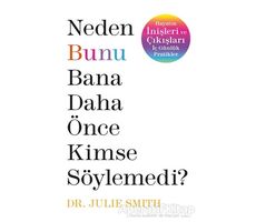 Neden Bunu Bana Daha Önce Kimse Söylemedi? - Julie Smith - Butik Yayınları