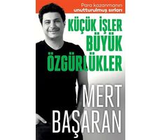 Küçük İşler Büyük Özgürlükler - Mert Başaran - Butik Yayınları