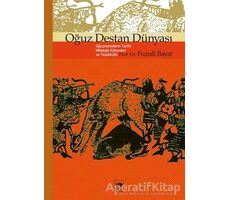 Oğuz Destan Dünyası - Fuzuli Bayat - Ötüken Neşriyat