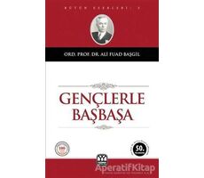 Gençlerle Başbaşa - Ali Fuad Başgil - Yağmur Yayınları