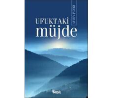 Ufuktaki Müjde - Recai Albay - Nesil Yayınları