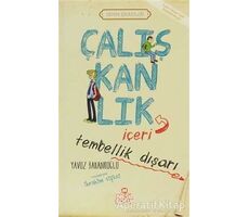 Çalışkanlık İçeri Tembellik Dışarı - Yavuz Bahadıroğlu - Nesil Çocuk Yayınları