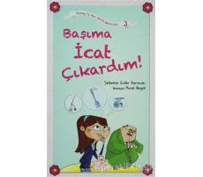 Başıma İcat Çıkardım! - Şebnem Güler Karacan - Nesil Çocuk Yayınları