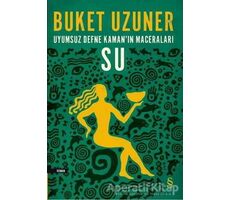 Uyumsuz Defne Kaman’ın Maceraları - Su - Buket Uzuner - Everest Yayınları