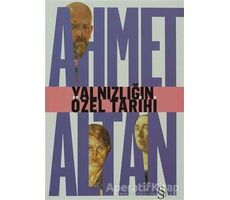 Yalnızlığın Özel Tarihi - Ahmet Altan - Everest Yayınları