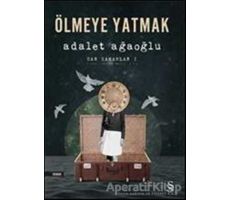 Ölmeye Yatmak - Adalet Ağaoğlu - Everest Yayınları