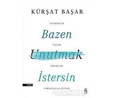 Bazen Unutmak İstersin - Kürşat Başar - Everest Yayınları