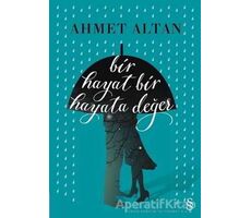 Bir Hayat Bir Hayata Değer - Ahmet Altan - Everest Yayınları