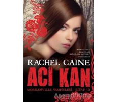 Morganville Vampirleri Kitap 13: Acı Kan - Rachel Caine - Artemis Yayınları