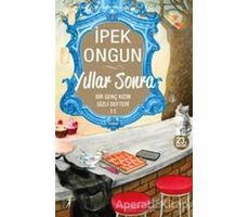 Yıllar Sonra - Bir Genç Kızın Gizli Defteri 11 - İpek Ongun - Artemis Yayınları