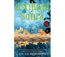 Astıktan Sonra - Joe Abercrombie - Artemis Yayınları