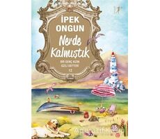 Nerde Kalmıştık - Bir Genç Kızın Gizli Defteri 12 - İpek Ongun - Artemis Yayınları