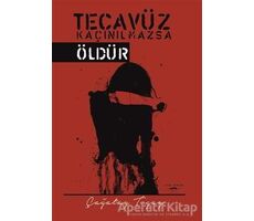 Tecavüz Kaçınılmazsa Öldür - Çağatay Togay - Sokak Kitapları Yayınları