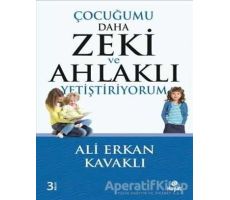 Çocuğumu Daha Zeki ve Ahlaklı Yetiştiriyorum - Ali Erkan Kavaklı - Hayat Yayınları
