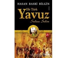 Efe Türk Yavuz Sultan Selim - Hasan Basri Bilgin - Hayat Yayınları