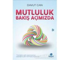 Mutluluk Bakış Açımızda - Davut Can - Hayat Yayınları