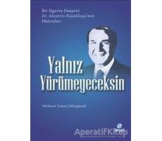 Yalnız Yürümeyeceksin - Mehmet Cemal Çiftçigüzeli - Hayat Yayınları