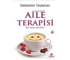 Yaşanmış Öykülerle Aile Terapisi - Selahattin Yaylamaz - Hayat Yayınları