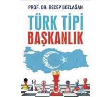 Türk Tipi Başkanlık - Recep Bozlağan - Hayat Yayınları