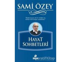 Hayat Sohbetleri - Sami Özey - Hayat Yayınları