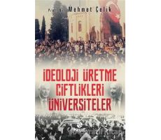 İdeoloji Üretme Çiftlikleri Üniversiteler - Mehmet Çelik - Hayat Yayınları