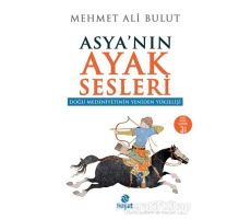 Asyanın Ayak Sesleri - Mehmet Ali Bulut - Hayat Yayınları